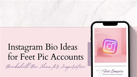 19 Bombshell Instagram Bio Ideas for Feet Pics。